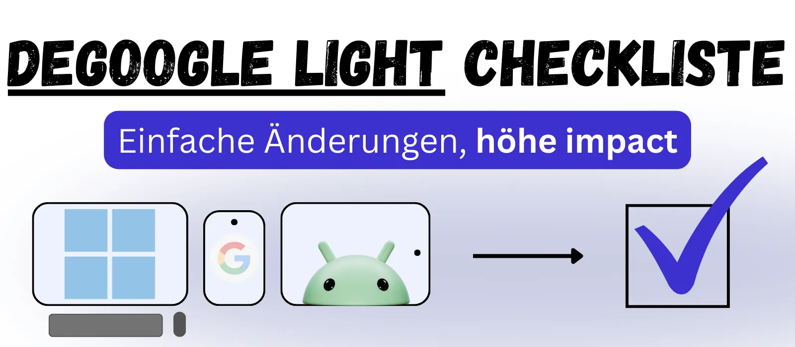 Degoogle Light Checkliste